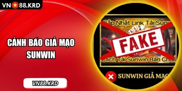 Cảnh Báo Giả Mạo Sunwin – Người Chơi Cần Cảnh Giác Cao Độ
